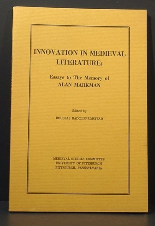 Innovation in Medieval Literature: Essays to the Memory of Alan Markman