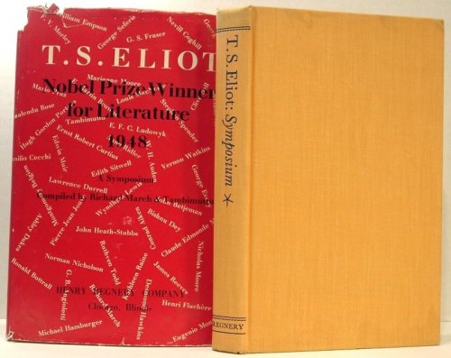 T. S. Eliot, Nobel Prize Winner for Literature 1948. a Symposium