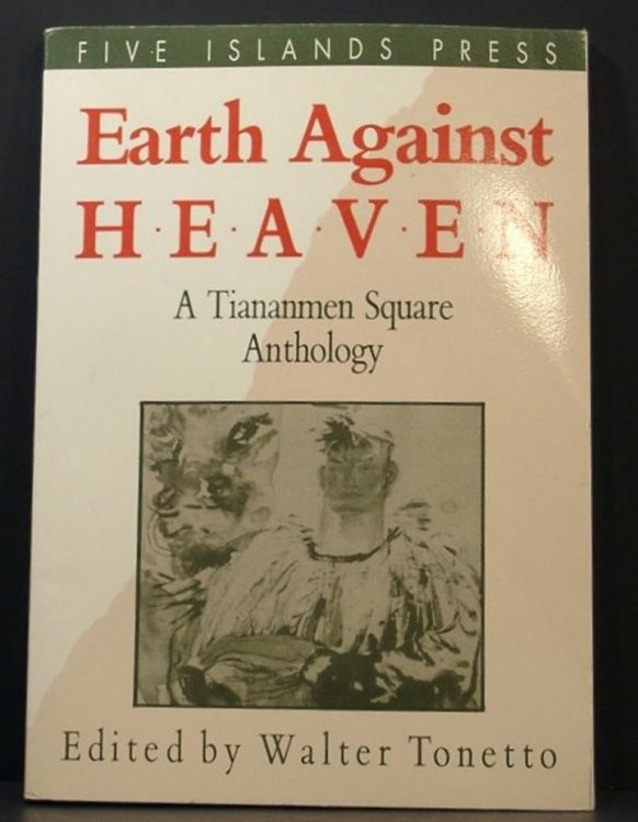 Earth Against Heaven; a Tiananmen Square Anthology