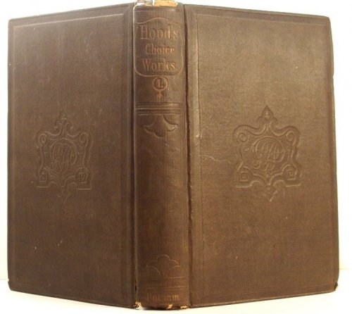 The Choice Works of Thomas Hood. Prose and Verse - Complete in One Volume