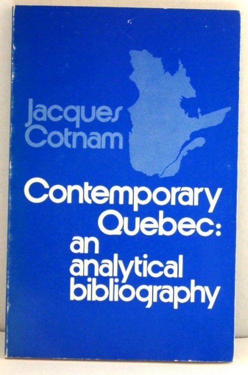 Image for Contemporary Quebec: an Analytical Bibliography Contemporary Quebec: an Analytical Bibliography