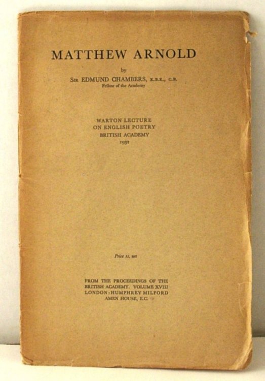 Matthew Arnold. Warton Lecture on English Poetry British Academy. from the Proceedings of the British Academy. Volume XVIII. Read November 11, 1931