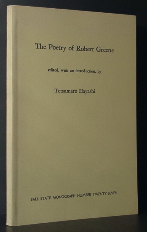 Image for The Poetry of Robert Greene. Ball State Monograph Number 27. Publications in English No. 19. The Poetry of Robert Greene. Ball State Monograph Number 27. Publications in English No. 19.