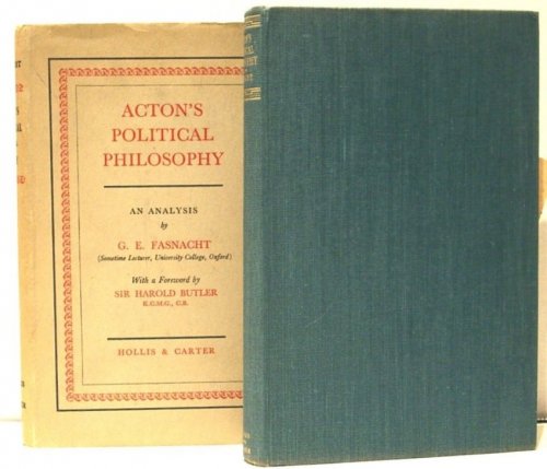 Acton's Political Philosophy. an Analysis