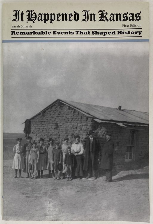 It Happened in Kansas: Remarkable Events That Shaped History