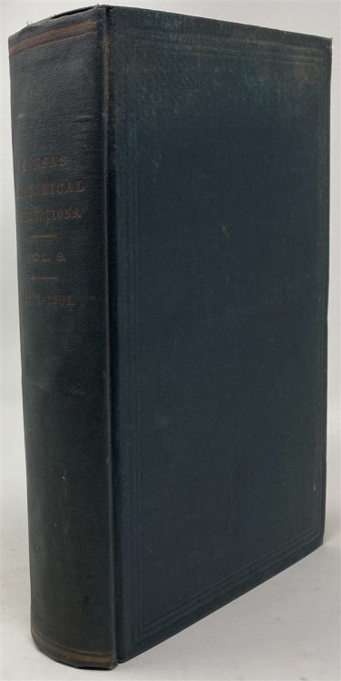 Transactions of the Kansas State Historical Society. 1903-1904 Vol. VIII (Kansas Historical Collections, Vol 8)
