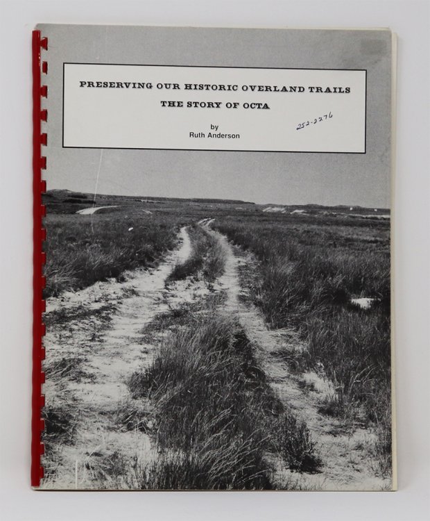 Preserving Our Historic Overland Trails: the Story of OCTA