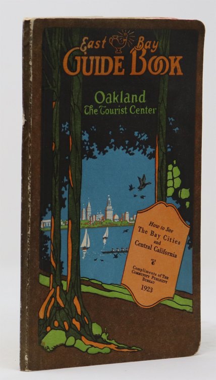 East Bay Guide Book, Containing a Guide to East Bay Cities; a Guide to San Francisco; Motor Journeys; a Journey to the Missions; a Classified Business Directory