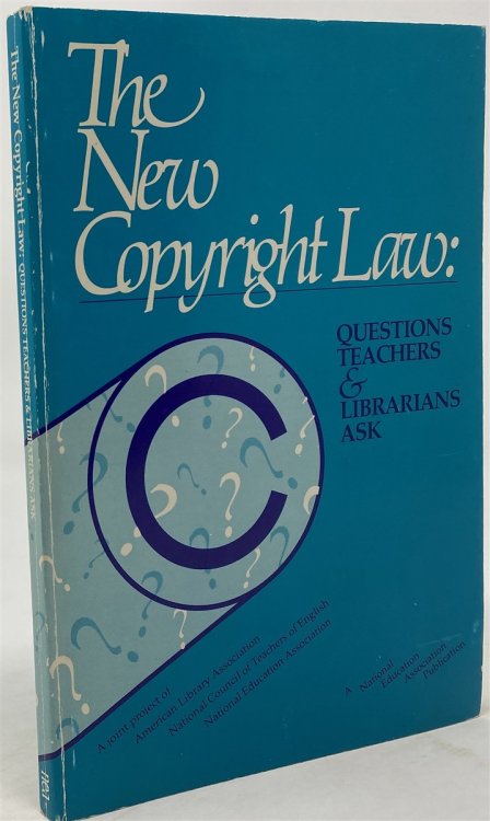 The New Copyright Law: Questions Teachers and Librarians Ask