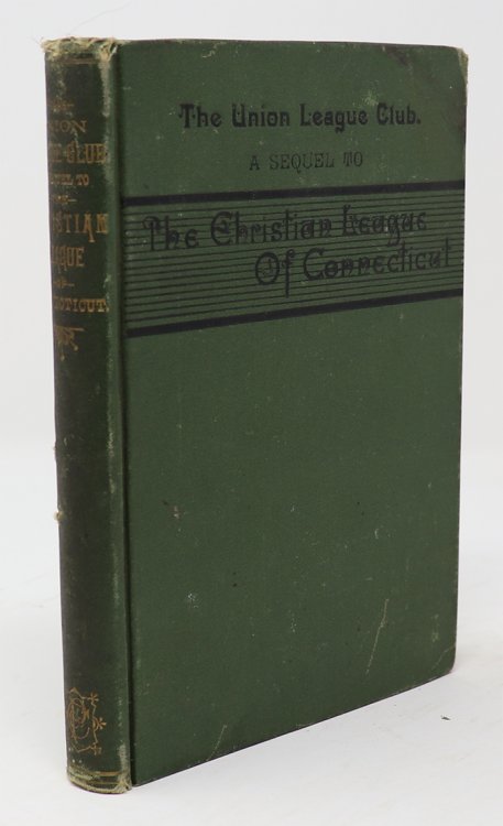 The Union League Club, a Sequel to the Christian League of Connecticut