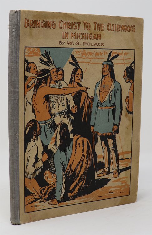 Bringing Christ to the Ojibways in Michigan: a Story of the Mission Work of G. R. Baierlein (1848-1953)
