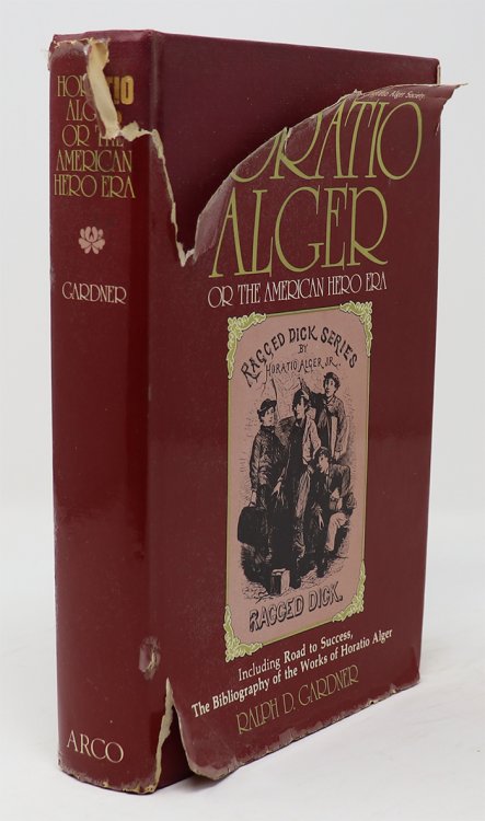 Horatio Alger: Or, the American Hero Era