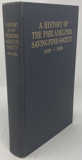 A History of the Philadelphia Savings Fund Society 1816-1916
