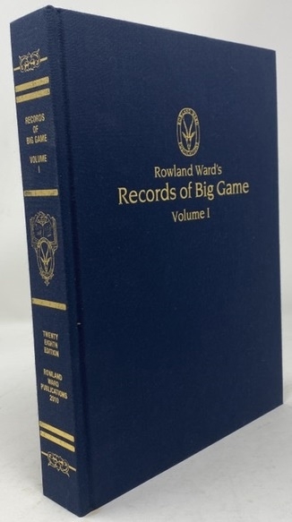 Rowland Ward's Records of Big Game XXVIII Edition, Volume I: Africa