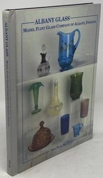 Albany Glass: Model Flint Glass Company of Albany, Indiana