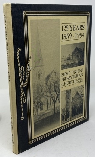 [Topeka, Kansas] First United Presbyterian Church 125 Years 1859-1984