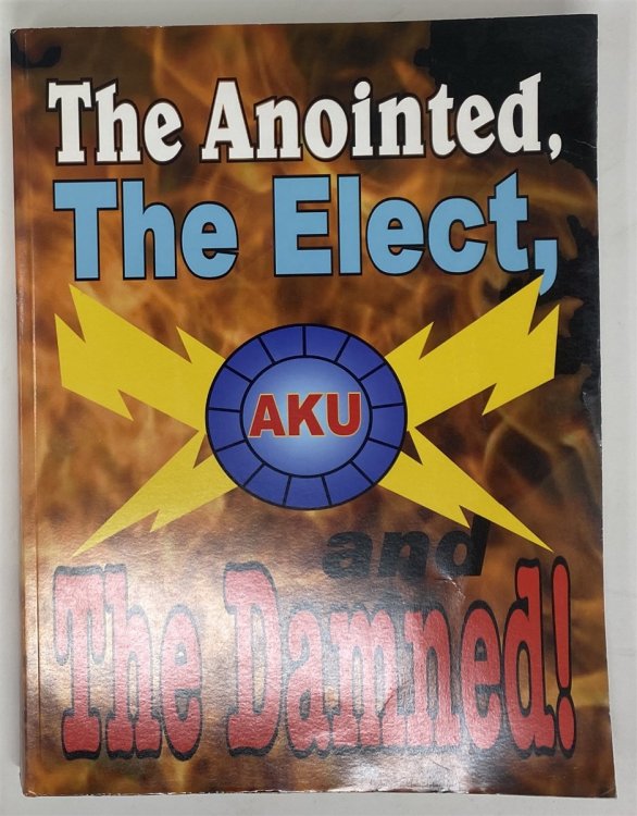 The Anointed, the Elect, and the Damned!