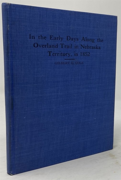 In the Early Days Along the Overland Trail in Nebraska Territory in 1852