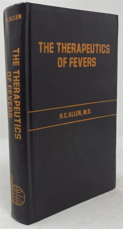 The Therapeutics of Fevers: Continued, Bilious, Intermittent, Malarial, Remittent, Pernicious, Typhoid, Typhus, Septic, Yellow, Zymotic, Etc.