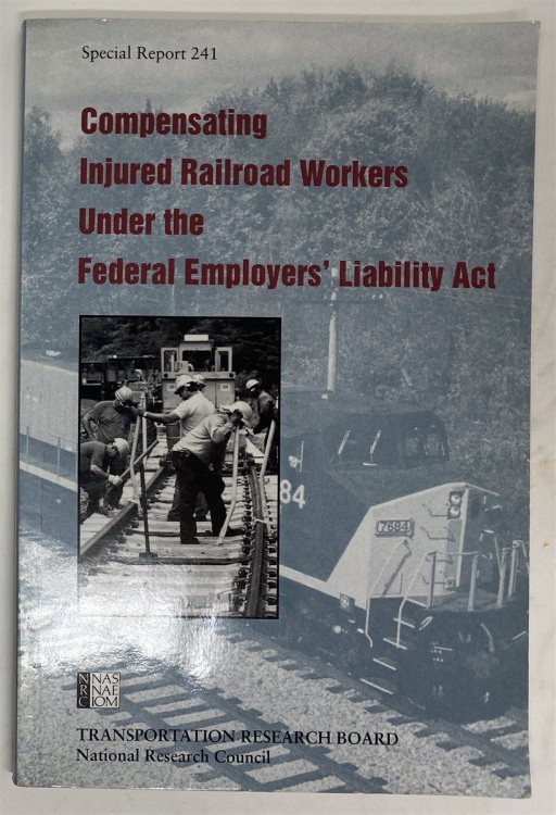 Compensating Injured Railroad Workers under the Federal Employers' Liability Act (Special Report 241)