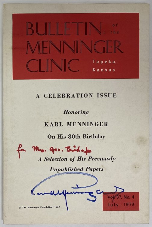 Bulletin of the Menninger Clinic: Vol. 37, No. 4, July, 1973 A Celebration Issue Honoring Karl Menninger on His 80th Birthday