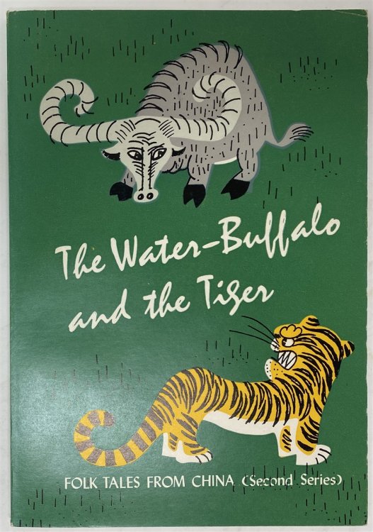 The Water-Buffalo and the Tiger: Folk Tales from China (Second Series)
