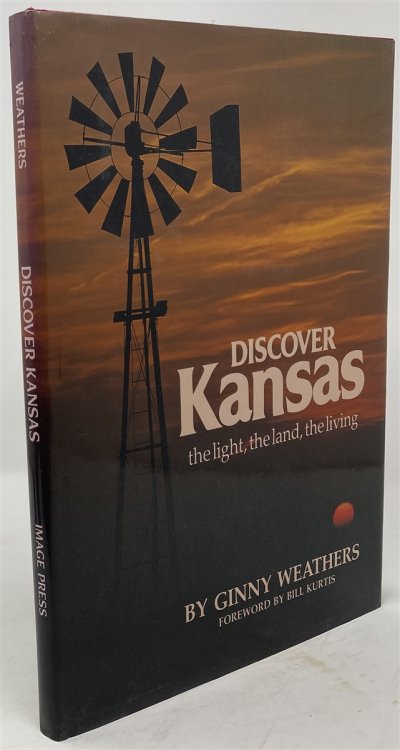 Discover Kansas: The Light, the Land, the Living