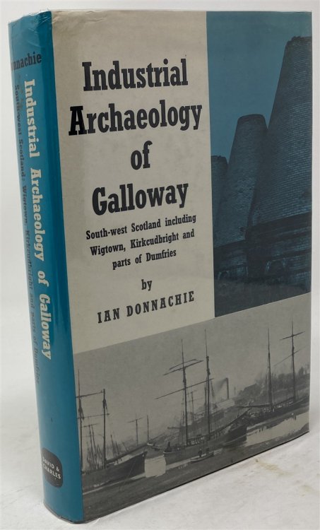 The Industrial Archaeology of Galloway
