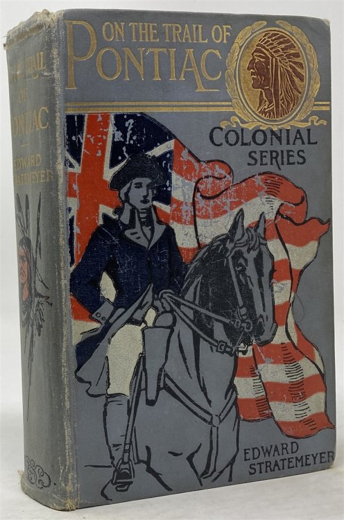 On the Trail of Pontiac, Or; the Pioneer Boys of the Ohio