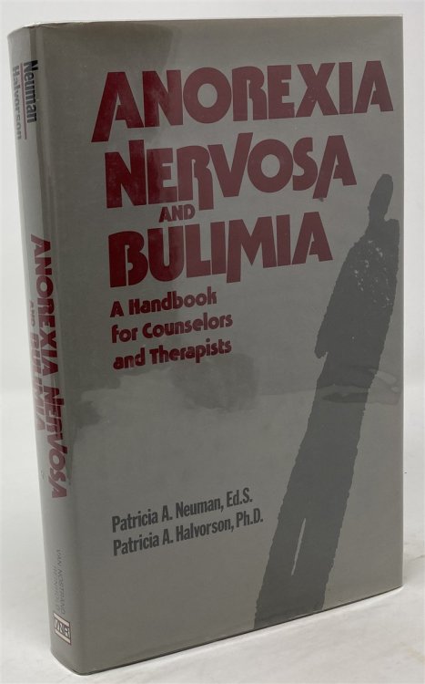 Anorexia Nervosa and Bulimia: a Handbook for Counselors and Therapists