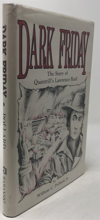 Dark Friday: the Story of Quantrill's Lawrence Raid