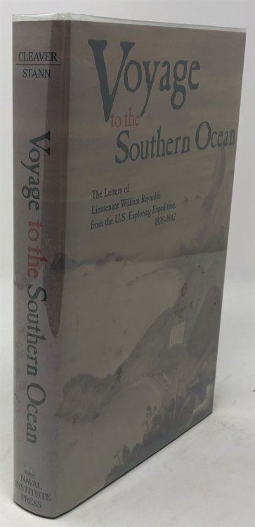 Voyage to the Southern Ocean: the Letters of Lieutenant William Reynolds from the U. S. Exploring Expedition, 1838-1842)