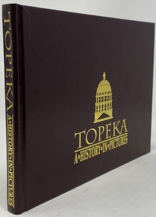 Topeka: A History in Pictures