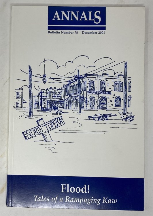 Flood! Tales of a Rampaging Kaw Shawnee County Historical Society Bulletin No. 78