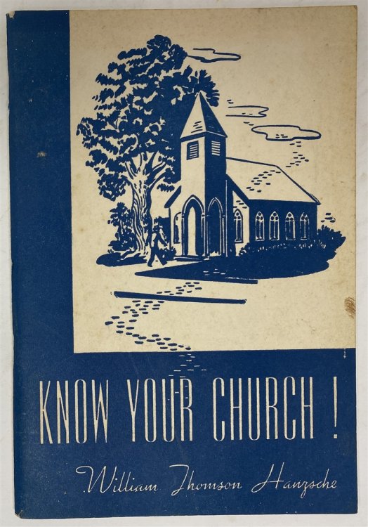 Know Your Church! ; Presbyterian Church: its History, Organization, and Program - Revised