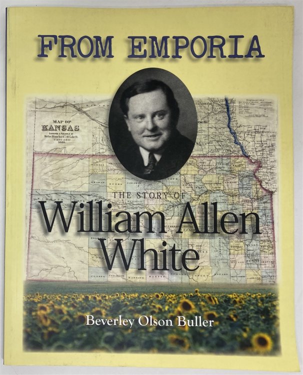 From Emporia; the Story of William Allen White
