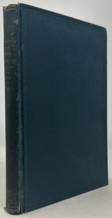 Publications of the Kansas State Historical Society Embracing Biographical Sketches and the Executive Minutes of Govenors Reeder and Shannon, 1854-1856; Addresses of Govenors Stanton and Denver, At Bismark, 1884.