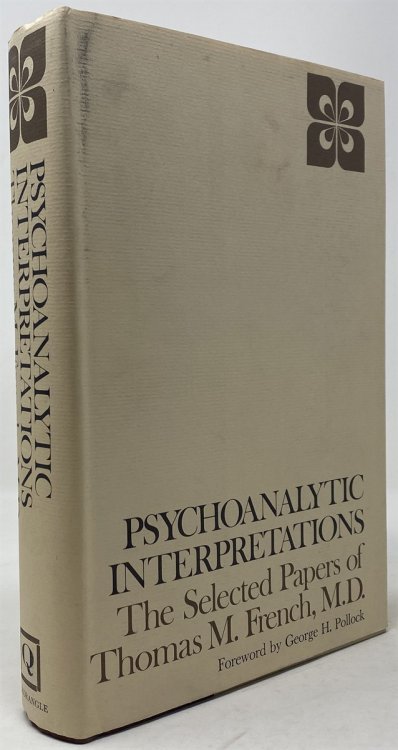 Psychoanalytic Interpretations The Selected Papers of Thomas M French