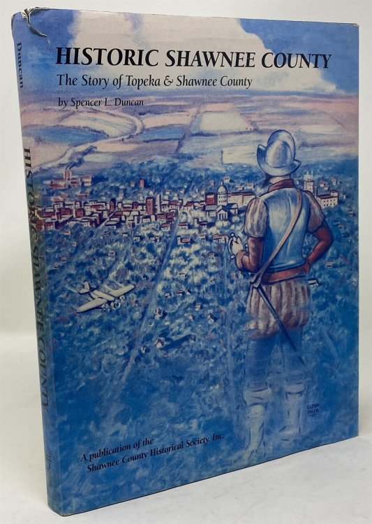 Historic Shawnee County: the Story of Topeka and Shawnee County