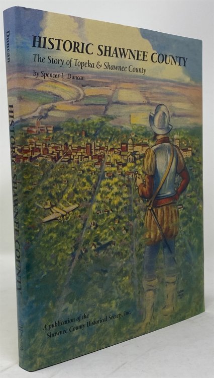 Historic Shawnee County: the Story of Topeka and Shawnee County