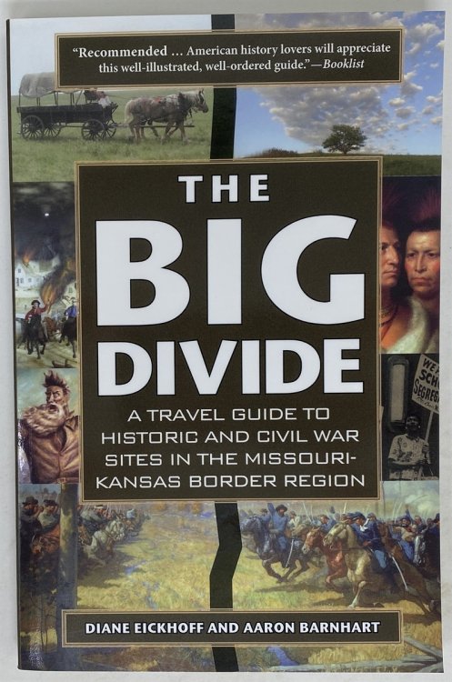 The Big Divide: a Travel Guide to Historic and Civil War Sites in the Missouri-Kansas Border Region