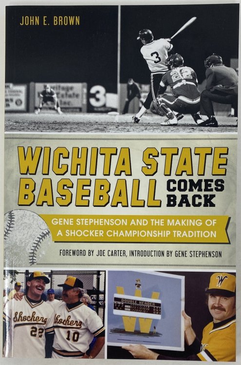 Wichita State Baseball Comes Back: Gene Stephenson and the Making of a Shocker Championship Tradition