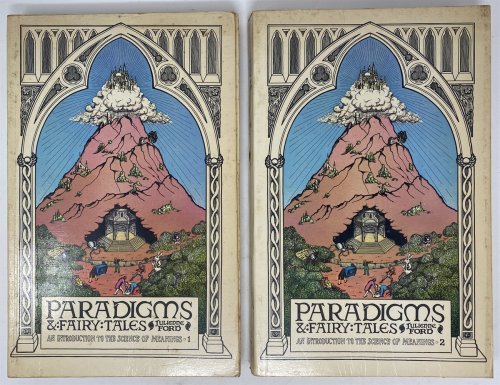 Paradigms and Fairy Tales: an Introduction to the Science of Meanings Volumes I & II