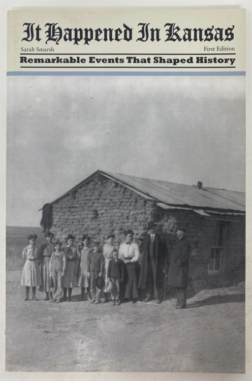 It Happened in Kansas: Remarkable Events That Shaped History