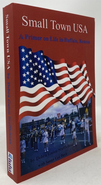 Small Town U. S. A. A Primer on Life in Buffalo; Kansas