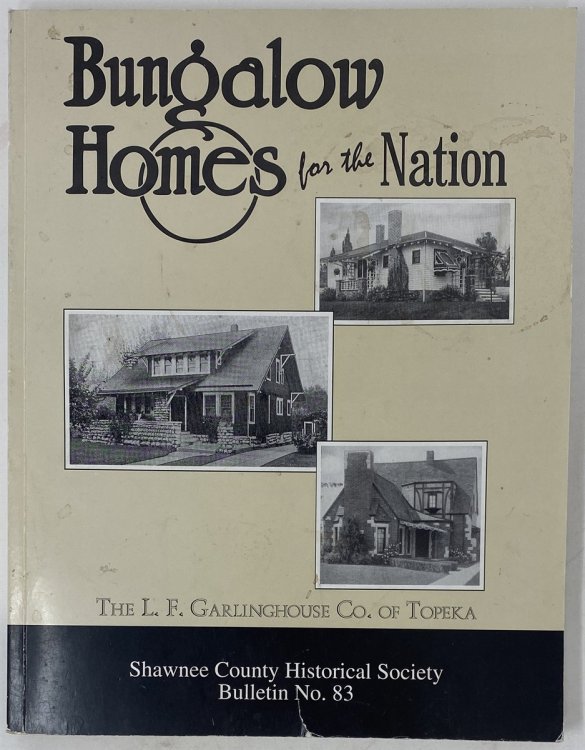 Bungalow Homes for the Nation Shawnee County Historical Society Bulletin No. 83