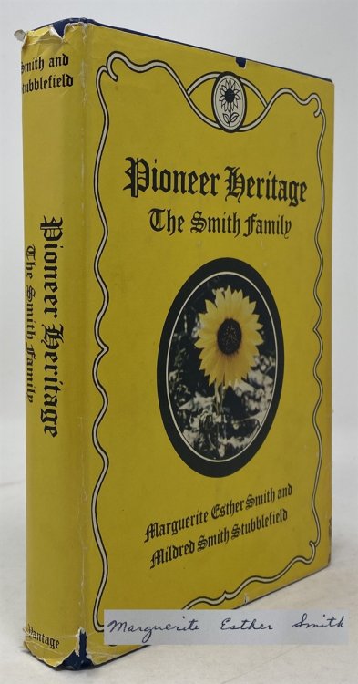 Pioneer Heritage: the Smith Family-A Biographical-Autobiographical Story