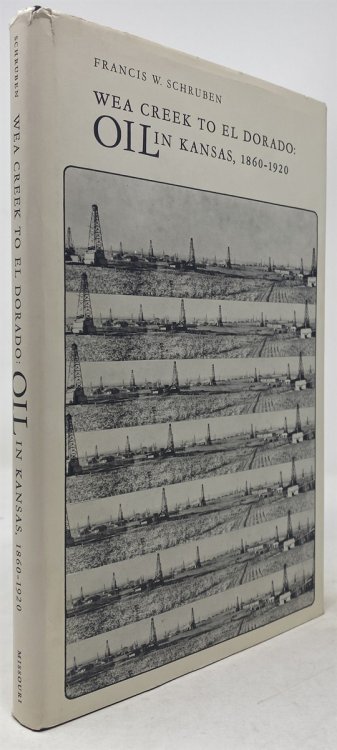 Wea Creek to El Dorado : Oil in Kansas, 1860-1920