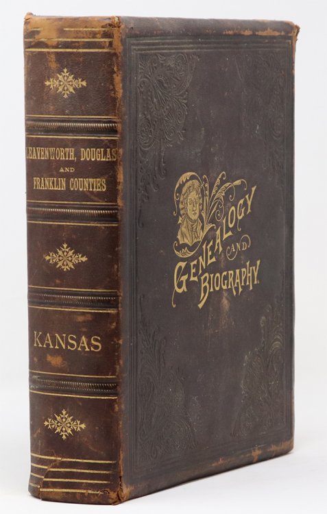 Portrait and Biographical Record of Leavenworth, Douglas, and Franklin Counties, Kansas: Containing Portraits, Biographies and Genealogies of Well Known Citizens of the Past and Present.
