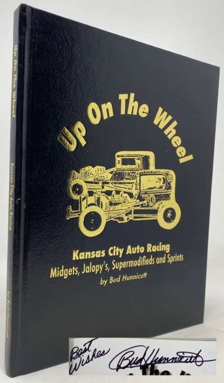 Up on the Wheel, Kansas City Auto Racing: Midgets, Jalopy's, Supermodifieds and Sprints